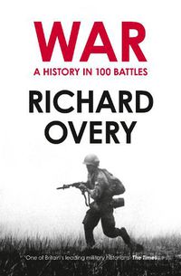 Cover image for War: A History in 100 Battles