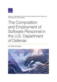 Cover image for The Composition and Employment of Software Personnel in the U.S. Department of Defense