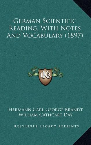 Cover image for German Scientific Reading, with Notes and Vocabulary (1897)