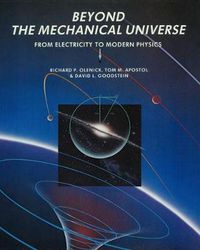 Cover image for Beyond the Mechanical Universe: From Electricity to Modern Physics