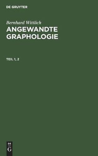 Cover image for Bernhard Wittlich: Angewandte Graphologie. Teil 1, 2