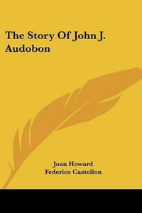 Cover image for The Story of John J. Audobon