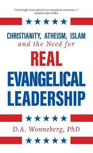 Cover image for Christianity, Atheism, Islam and the Need for Real Evangelical Leadership
