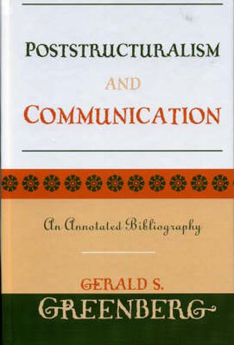 Cover image for Poststructuralism and Communication: An Annotated Bibliography