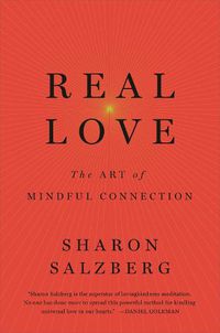 Cover image for Real Love: The Art of Mindful Connection