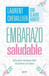 Cover image for Embarazo Saludable: Guia Para Mantener Libre de Toxinas a Tu Bebe