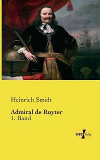 Cover image for Admiral de Ruyter: 1. Band