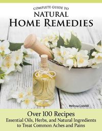 Cover image for Complete Guide to Natural Home Remedies