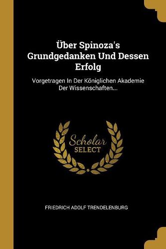 Cover image for UEber Spinoza's Grundgedanken Und Dessen Erfolg