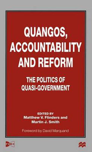 Quangos, Accountability and Reform: The Politics of Quasi-Government