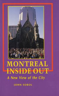 Cover image for Montreal Inside Out: A New View of the City