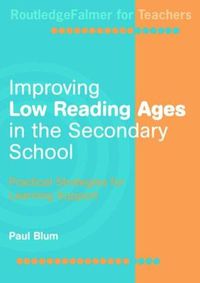 Cover image for Improving Low-Reading Ages in the Secondary School: Practical Strategies for Learning Support
