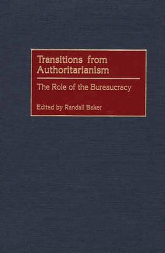 Cover image for Transitions from Authoritarianism: The Role of the Bureaucracy