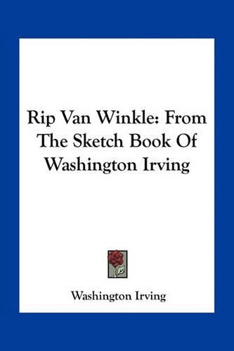 Cover image for Rip Van Winkle: From the Sketch Book of Washington Irving