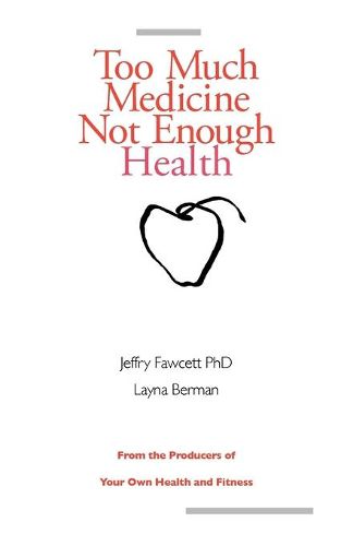 Cover image for Too Much Medicine, Not Enough Health