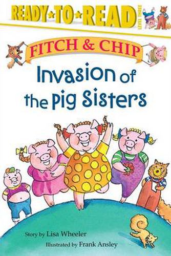 Invasion of the Pig Sisters: Ready-to-Read Level 3