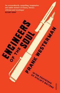 Cover image for Engineers Of The Soul: In the Footsteps of Stalin's Writers