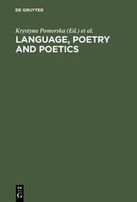 Cover image for Language, Poetry and Poetics: The Generation of the 1890s: Jakobson, Trubetzkoy, Majakovskij. Proceedings of the First Roman Jakobson Colloquium, at the Massachusetts Institute of Technology, October 5-6, 1984