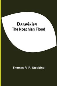 Cover image for Darwinism. The Noachian Flood