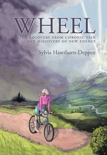 Cover image for Wheel: A Recovery from chronic pain and discovery of new energy