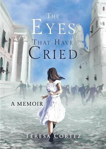 Cover image for The Eyes That Have Cried: A Memoir