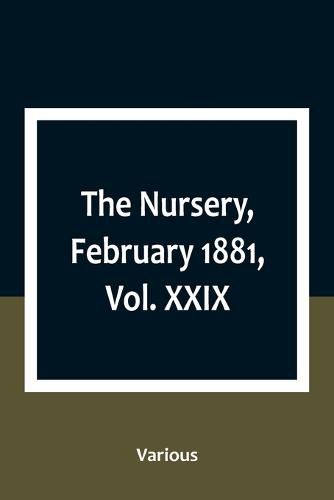 Cover image for The Nursery, February 1881, Vol. XXIX