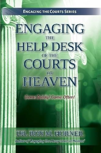 Cover image for Engaging the Help Desk of the Courts of Heaven