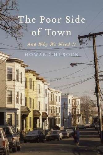 Cover image for The Poor Side of Town: And Why We Need It