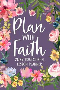 Cover image for Plan with Faith 2022 Homeschool Lesson Planner