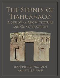 Cover image for The Stones of Tiahuanaco: A Study of Architecture and Construction