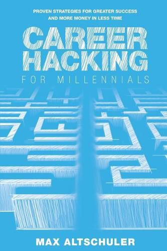 Cover image for Career Hacking for Millennials: How I Built A Career My Way, And How You Can Too