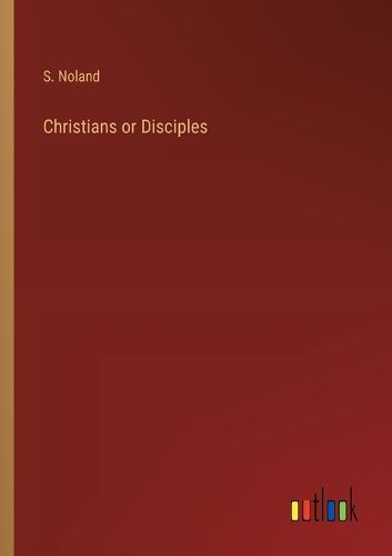 Cover image for Christians or Disciples