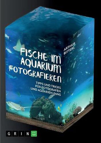 Cover image for Fische im Aquarium fotografieren. Tipps und Tricks fur Fotografen und Aquarien-Fans