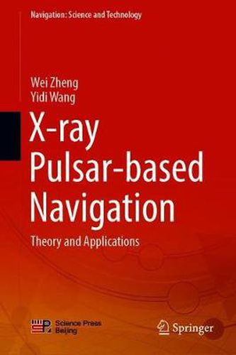 X-ray Pulsar-based Navigation: Theory and Applications