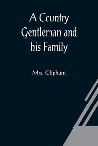 Cover image for A Country Gentleman and his Family