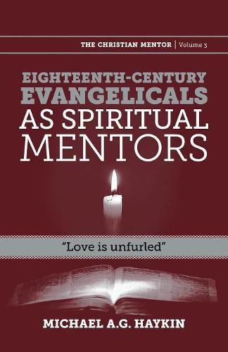 Eighteenth-Century Evangelicals as Spiritual Mentors: Love Is Unfurled