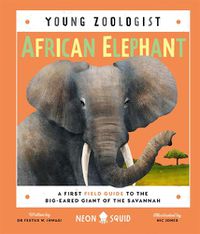 Cover image for African Elephant (Young Zoologist): A First Field Guide to the Big-Eared Giant of the Savannah