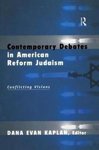 Cover image for Contemporary Debates in American Reform Judaism: Conflicting Visions