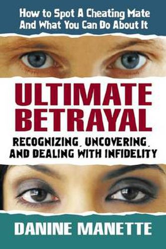 Cover image for Ultimate Betrayal: Recognizing Uncovering and Dealing with Infidelity