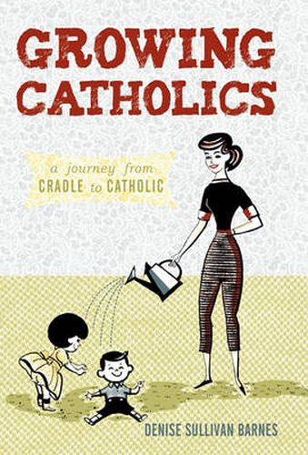 Cover image for Growing Catholics