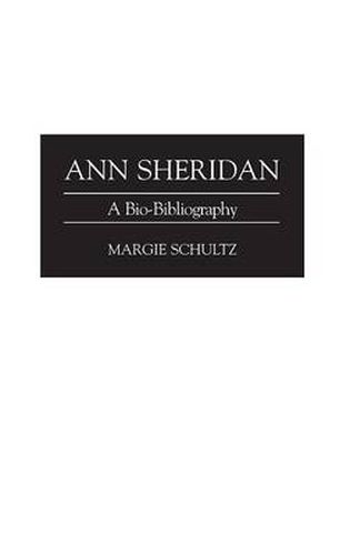 Cover image for Ann Sheridan: A Bio-Bibliography