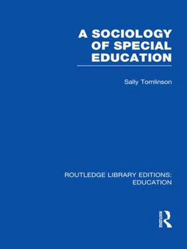 Cover image for A Sociology of Special Education (RLE Edu M)