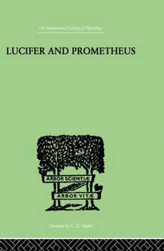 Cover image for Lucifer and Prometheus: A STUDY OF MILTON'S SATAN