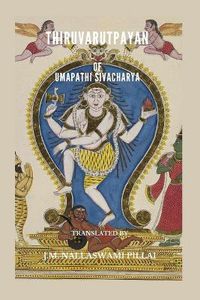 Cover image for Thiruvarutpayan of Umapathi Sivacharya