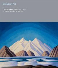 Cover image for Canadian Art: The Thomson Collection at the Art Gallery of Ontario