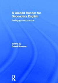 Cover image for A Guided Reader for Secondary English: Pedagogy and practice