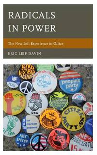 Cover image for Radicals in Power: The New Left Experience in Office