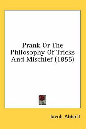 Prank or the Philosophy of Tricks and Mischief (1855)