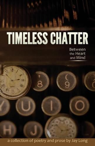 Cover image for Timeless Chatter Between the Heart and Mind