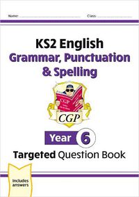 Cover image for New KS2 English Year 6 Grammar, Punctuation & Spelling Targeted Question Book (with Answers)